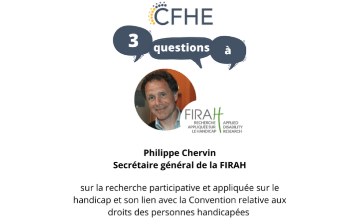 3 questions à Philippe Chervin, Secrétaire général de la FIRAH, sur la recherche participative et appliquée sur le handicap et son lien avec la Convention relative aux droits des personnes handicapées